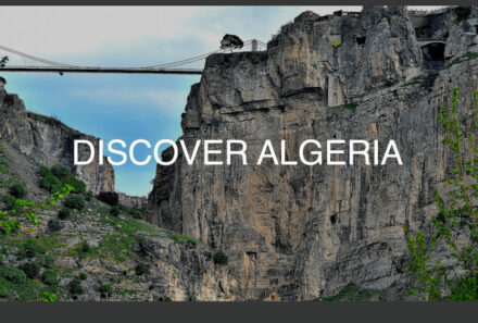 Quoi visiter en Algérie ? Locaux, Expatriés, voici notre Top 5 des lieux à découvrir !