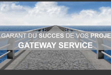 Gateway Service: Guaranteeing the success of your projects!